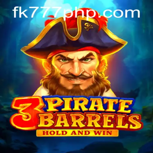 3PirateBarrels: A Nautical Adventure Awaits at FK777.COM