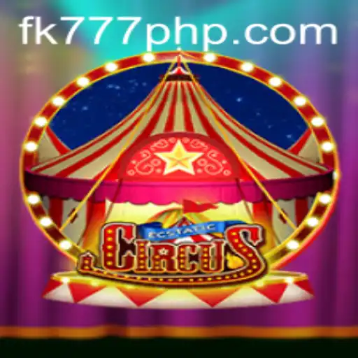 EcstaticCircus: A Thrilling Gaming Experience with FK777.COM