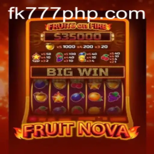 Discover the Exciting World of FruitNova with FK777.COM