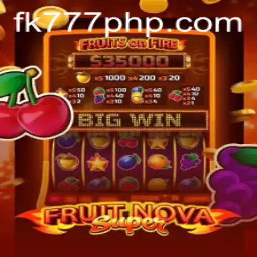 Discovering FruitNovaSuper: The Exciting World of FK777.COM's Latest Game
