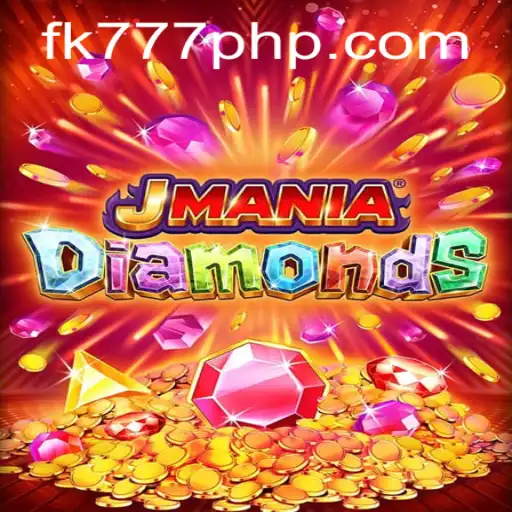Discover the Exciting World of JManiaDiamonds in FK777.COM