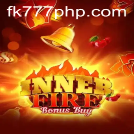 InnerFireBonusBuy: A Comprehensive Guide to FK777.COM's Latest Gaming Sensation