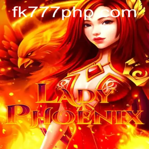 Discover the Exciting World of LadyPhoenix at FK777.COM