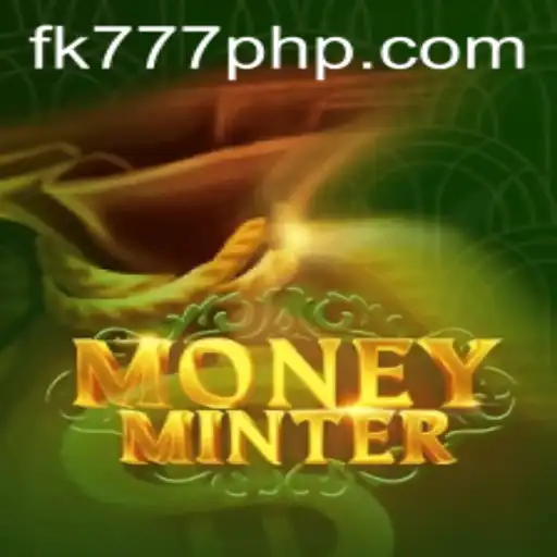 Unveiling the Exciting World of MoneyMinter: A Deep Dive into FK777.COM's Latest Game