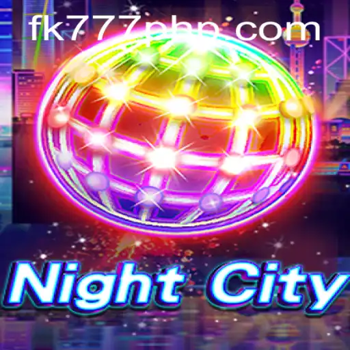 Exploring the Intricacies of 'NightCity' and its Connection with FK777.COM