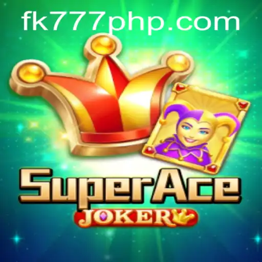 Exploring the Thrilling World of SuperAceJoker at FK777.COM